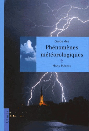 Hans Hackel - Guide Des Phenomenes Meteorologiques.