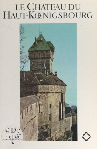 Le château du Haut-Kœnigsbourg