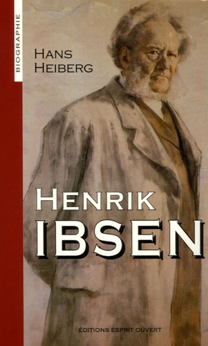 Hans Heiberg - Henrik Ibsen.