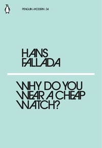 Hans/hofman Fallada - Hans Fallada, Michael Hofmann Why Do You Wear a Cheap Watch? /anglais.