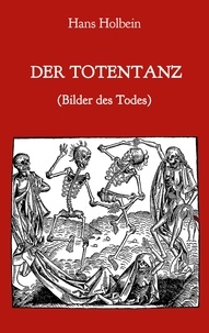 Hans Holbein - Der Totentanz (Bilder des Todes).