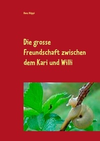 Hans Hüppi - Die große Freundschaft zwischen dem Kari und Willi - Zweites Buch Willi.