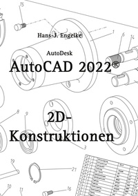 Hans-J. Engelke - AutoCAD 2022 2D-Konstruktionen.