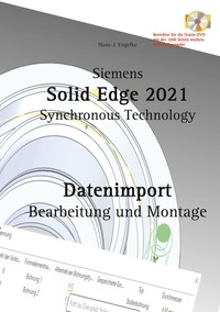 Hans-J. Engelke - Solid Edge 2021 Datenimport - Bearbeitung und Montage.