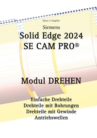 Hans-J. Engelke - Solid Edge 2024 Se Cam Pro - Modul Drehen.