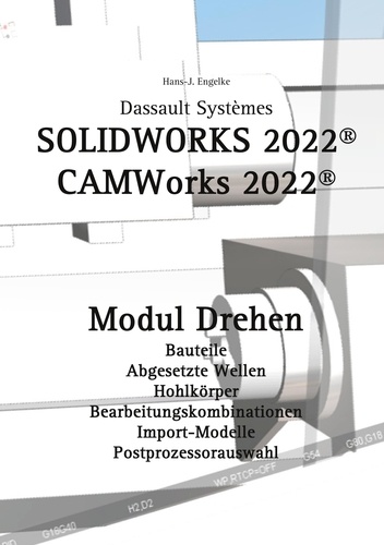 Hans-J. Engelke - Solidworks 2022 - CAMWorks 2022 Modul Drehen.