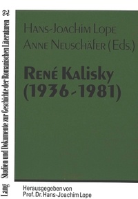 Hans-j/neuschae Lope et Anne Neuschäfer - René Kalisky (1936-1981) - et la hantise de l'Histoire- Actes du colloque international organisé à l'Université d'Osnabrück du 28 au 30 octobre 1996.