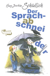 Hans Joachim Schädlich - Der Sprachabschneider.