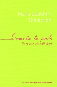 Hans-Joachim Schädlich - Donne-Lui La Parole. Vie Et Mort Du Poete Esope.