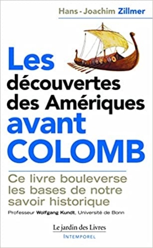 Hans-Joachim Zillmer - Les découvertes des Amériques avant Colomb.