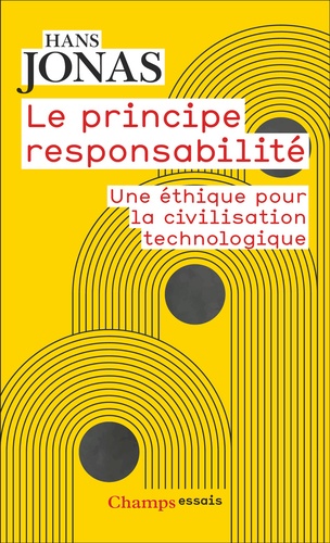 Hans Jonas - Le Principe responsabilité - Une éthique pour la civilisation technologique.
