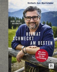 Einfach. Gut. Bachmeier. Heimat schmeckt am besten.
