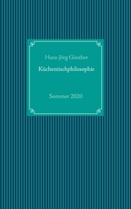 Hans-Jörg Günther - Küchentischphilosophie.
