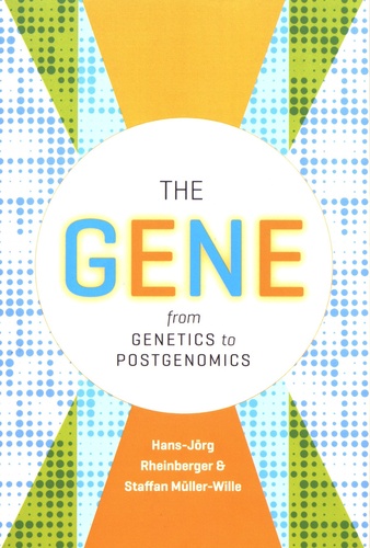 The Gene. From Genetics to Postgenomics