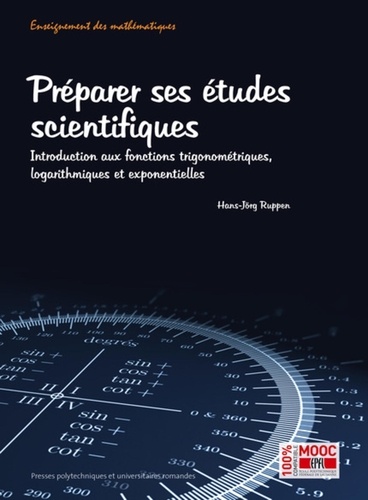 Hans-Jörg Ruppen - Préparer ses études scientifiques - Introduction aux fonctions trigonométriques, logarithmiques et exponentielles.