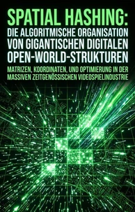 Spatial Hashing: Die algorithmische Organisation von gigantischen digitalen Open-World-Strukturen