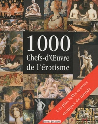 Hans-Jürgen Döpp et Joe A. Thomas - 1000 chefs d'oeuvre de l'érotisme.