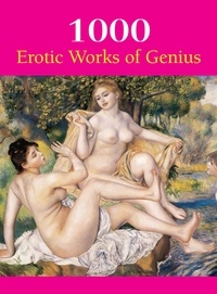 Hans-Jürgen Döpp et Joe A. Thomas - 1000 Erotic Works of Genius.