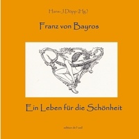 Hans-Jürgen Döpp - Bayros - Ein Leben für die Schönheit.