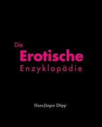 Hans-Jürgen Döpp - Die Erotische Enzyklopädie.