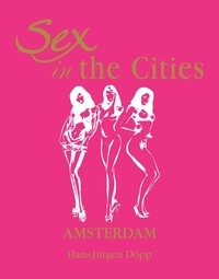 Hans Jürgen Döpp - Sex in the Cities  Vol 1 (Amsterdam).