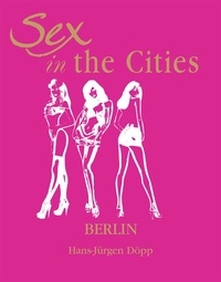 Hans Jürgen Döpp - Sex in the Cities  Vol 2 (Berlin).