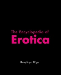 Hans-Jürgen Döpp - The Encyclopedia of Erotica.