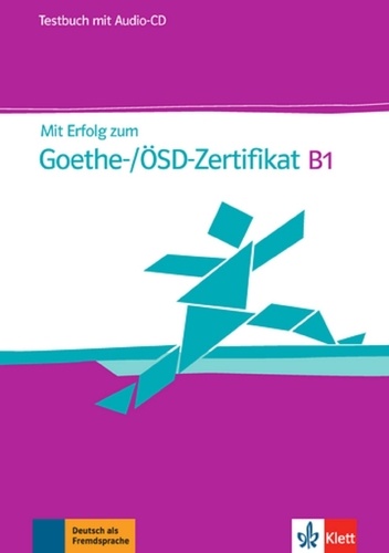 Hans-Jürgen Hantschel et Britta Weber - Mit Erfolg zum Goethe-/OSD-Zertifikat B1 - Testbuch. 1 CD audio
