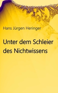 Hans Jürgen Heringer - Unter dem Schleier des Nichtwissens.