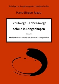 Hans-Jürgen Jagau - Schulwege - Lebenswege - Schulwesen in Langenhagen I.