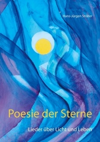 Hans-Jürgen Sträter - Poesie der Sterne - Lieder über Licht und Leben.