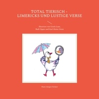 Hans-Jürgen Sträter - Total tierisch - Limericks und lustige Verse - illustriert von Gisela Laue, Rudi Opper und Karl-Heinz Otten.