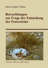 Hans-Jürgen Tietze - Betrachtungen zur Frage der Entstehung der Feuersteine.