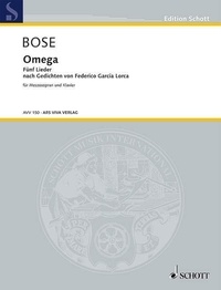 Hans-jürgen von Bose - Edition Schott  : Omega - Fünf Lieder. Mezzo-soprano and Piano. mezzo-soprano..