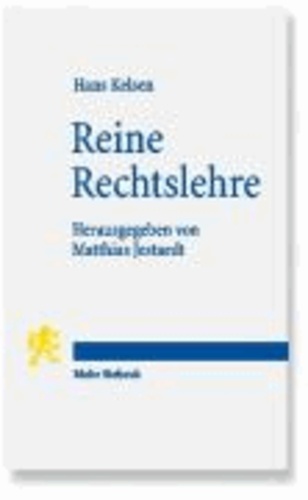 Matthias Jestaedt et Hans Kelsen - Reine Rechtslehre - Einleitung in die rechtswissenschaftliche Problematik.