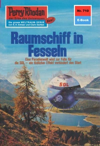Perry Rhodan 710: Raumschiff in Fesseln