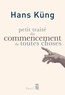 Hans Küng - Petit traité du commencement de toutes choses.