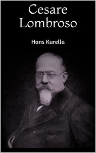 Hans Kurella - Cesare Lombroso.