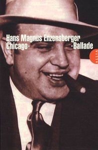 Hans Magnus Enzensberger - Chicago-Ballade - Modèle d'une société terroriste.
