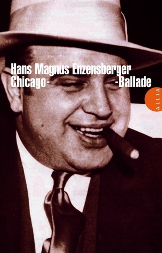 Hans Magnus Enzensberger - Chicago-Ballade - Modèle d'une société terroriste.