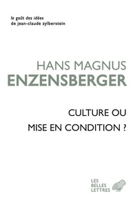 Hans Magnus Enzensberger - Culture ou mise en condition ?.