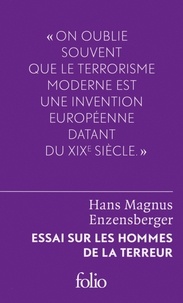 Hans Magnus Enzensberger - Essai sur les hommes de la terreur - Le perdant radical.