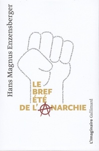 Hans Magnus Enzensberger - Le bref été de l'anarchie - La vie et la mort de Buenaventura Durruti.