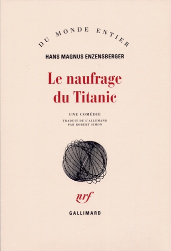 Hans Magnus Enzensberger - Le naufrage du Titanic.