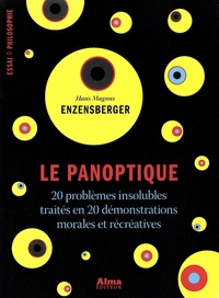 Hans Magnus Enzensberger - Le panoptique - 20 problèmes insolubles traités en 20 démonstrations morales et récréatives.