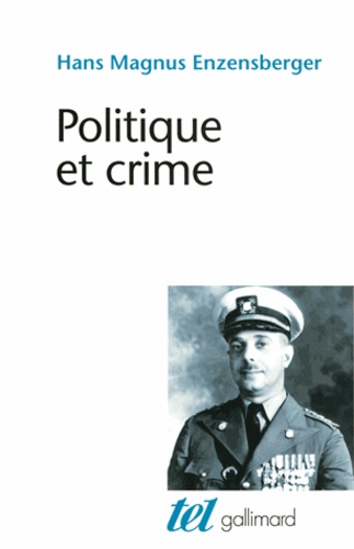 Hans Magnus Enzensberger - Politique et crime - Neuf études.