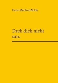 Téléchargez l'ebook gratuit pour mobile Dreh dich nicht um. - Erzählung par Hans-Manfred Milde en francais MOBI FB2
