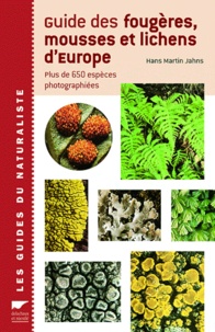 Hans Martin Jahns - Guide des fougères, mousses et lichens d'Europe.