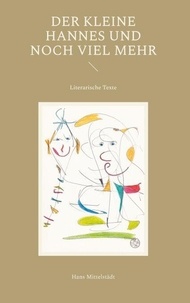 Livres en ligne à télécharger Der kleine Hannes und noch viel mehr - Literarische Texte