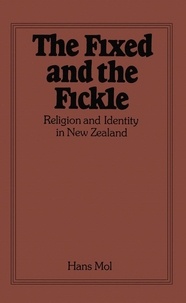 Hans Mol - The Fixed and the Fickle - Religion and Identity in New Zealand.